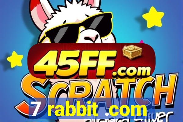 7 rabbit .com